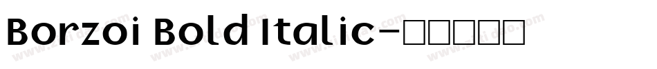 Borzoi Bold Italic字体转换